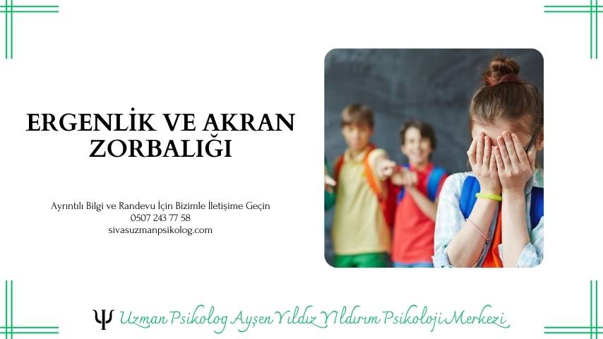 ERGENLİK VE AKRAN ZORBALIĞI